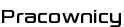 Pracownicy