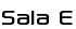 Sala E